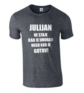 Julijan Ne Staje Kad Je Umoran, Nego Kad Je Gotov