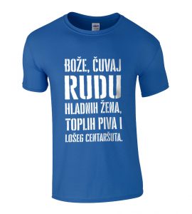 Bože Čuvaj Rudu Hladnih Žena, Toplih Piva I Lošeg Centaršuta