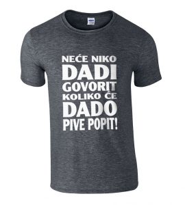 Neće Niko Dadi Govorit Koliko Će Dado Pive Popit