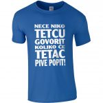 Neće Niko Tetcu Govorit Koliko Će Tetac Pive Popit