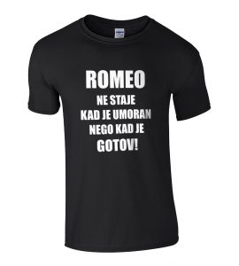 Romeo Ne Staje Kad Je Umoran, Nego Kad Je Gotov
