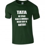 Tata Ne Staje Kad Je Umoran, Nego Kad Je Gotov