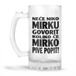 Neće Niko Mirku Govorit Koliko Će Mirko Pive Popit - Slika 2