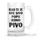 Kad Ti Je Sve Sivo Popij Jedno Pivo