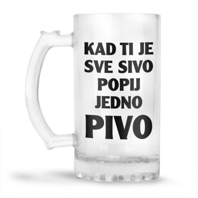 Kad Ti Je Sve Sivo Popij Jedno Pivo - Slika 2