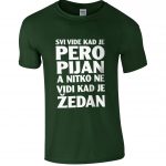 Svi Vide Kad Je Pero Pijan A Nitko Ne Vidi Kad Je Žedan