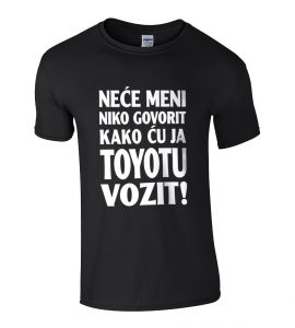 Neće Meni Niko Govorit Kako Ću Ja Toyotu Vozit