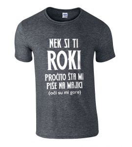 Nek Si Ti Roki Pročitao Šta Mi Piše Na Majici (Oči Su Mi Gore)