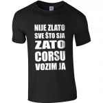 Nije Zlato Sve Što Sja Zato Corsu Vozim Ja