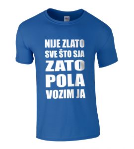 Nije Zlato Sve Što Sja Zato Pola Vozim Ja