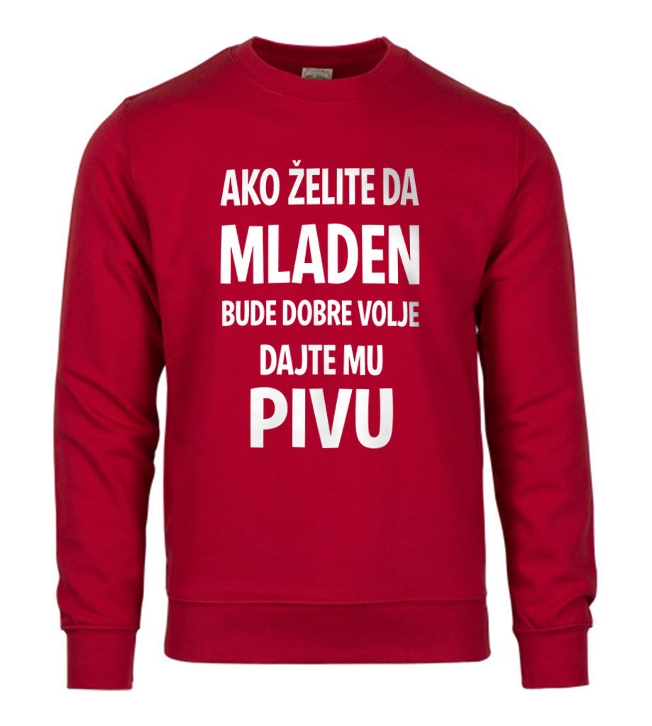 Ako zelite Da piva sweatshirt mladen (2) Ako Želite Da Mladen Bude Dobre Volje Dajte Mu Pivu - Slika 1