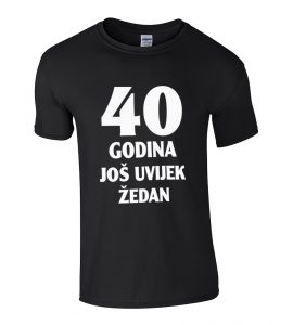 40 Godina | Još Uvijek Žedan
