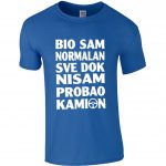 Bio Sam Normalan Sve Dok Nisam Probao Kamion