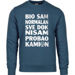 Bio Sam Normalan Sve Dok Nisam Probao Kamion
