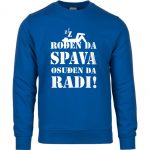 Rođen Da Spava, Osuđen Da Radi