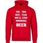 This Time Next Year We’ll Stop Drinking Beer