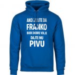 Ako Želite Da Franko Bude Dobre Volje Dajte Mu Pivu