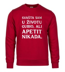 Svašta Sam U Životu Gubio, Ali Apetit Nikada