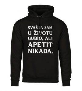 Svašta Sam U Životu Gubio, Ali Apetit Nikada