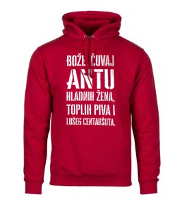 Bože Čuvaj Antu Hladnih Žena, Toplih Piva I Lošeg Centaršuta