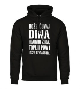 Bože Čuvaj Dina Hladnih Žena, Toplih Piva I Lošeg Centaršuta