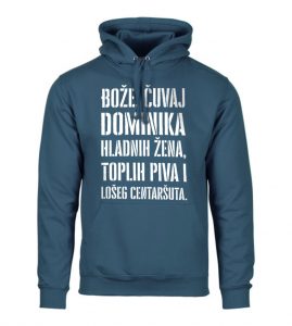 Bože Čuvaj Dominika Hladnih Žena, Toplih Piva I Lošeg Centaršuta