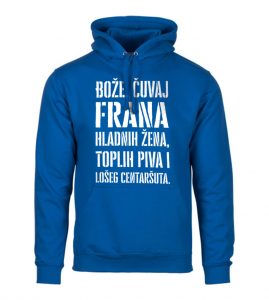 Bože Čuvaj Frana Hladnih Žena, Toplih Piva I Lošeg Centaršuta
