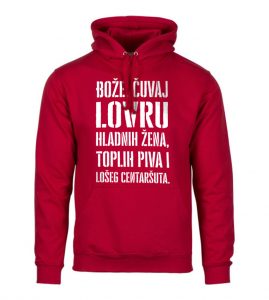 Bože Čuvaj Lovru Hladnih Žena, Toplih Piva I Lošeg Centaršuta