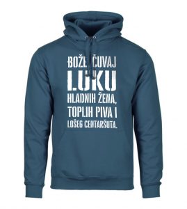 Bože Čuvaj Luku Hladnih Žena, Toplih Piva I Lošeg Centaršuta