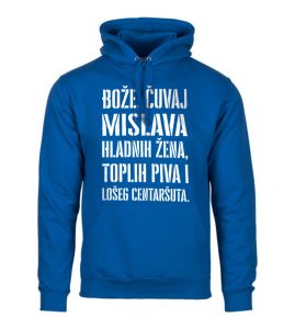Bože Čuvaj Mislava Hladnih Žena, Toplih Piva I Lošeg Centaršuta