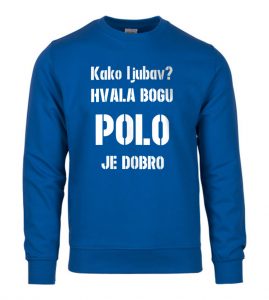 Kako Ljubav? Hvala Bogu Polo Je Dobro