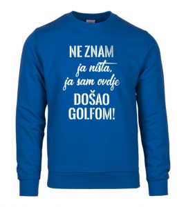 Ne Znam Ja Ništa Ja Sam Ovdje Došao Golfom