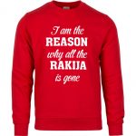 I Am The Reason Why All The Rakija Is Gone