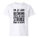 On Je Ljudi Bećarina Prava, Ma Imam Striku Nema Ga Država