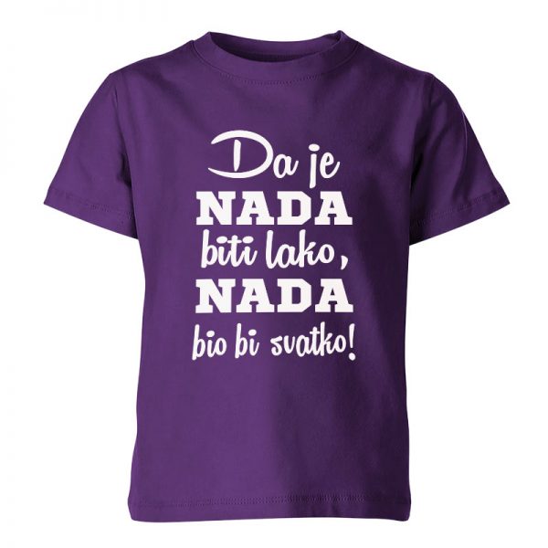 Da Je Nada Biti Lako, Nada Bio Bi Svatko