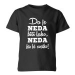 Da Je Neda Biti Lako, Neda Bio Bi Svatko