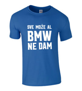 Sve Može Al BMW Ne Dam