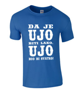 Da Je Ujo Biti Lako, Ujo Bio Bi Svatko