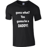 Guess What? You Gonna Be a Daddy!