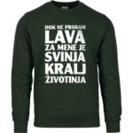 Dok Ne Probam Lava Za Mene Je Svinja Kralj Životinja