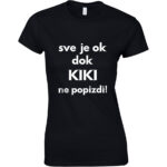 Sve Je OK Dok Kiki Ne Popizdi