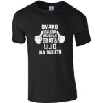 Ovako Izgleda Najbolji Brat & Ujo Na Svijetu