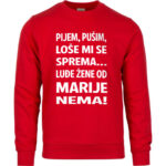 Pijem Pušim Loše Mi Se Sprema Luđe Žene Od Marije Nema