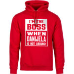 I'm The Boss When Danijela Is Not Around