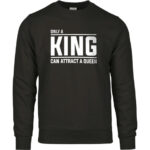 Only A King Can Attract A Queen