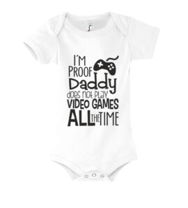 I'm Proof Daddy Does Not Play Video Games All The Time