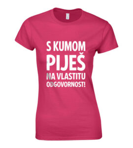 S Kumom Piješ Na Vlastitu Odgovornost!