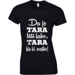 Da Je Tara Biti Lako, Tara Bio Bi Svatko