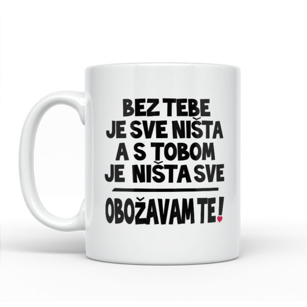 Bez Tebe Je Sve Ništa A S Tobom Je Ništa Sve | Obožavam Te - Slika 2