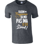 Radim Naporno Da Moj Pas Ima Bolji Život